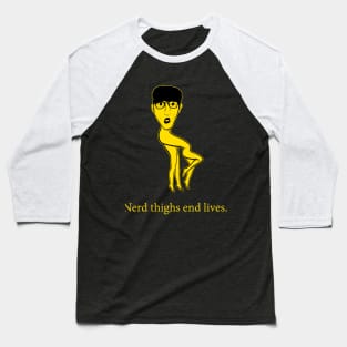 Nerd Thighs End Lives Baseball T-Shirt